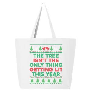 Ugly Xmas The Tree IsnT Only Thing Getting Lit This Year Gift 25L Jumbo Tote