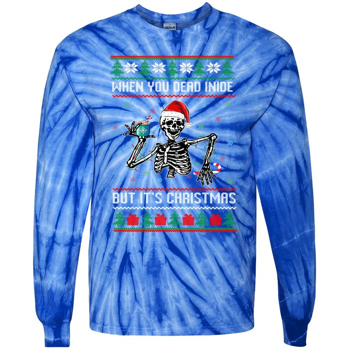 Ugly Xmas When YouRe Dead Inside But Its Christmas Season Gift Tie-Dye Long Sleeve Shirt