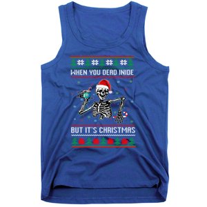 Ugly Xmas When YouRe Dead Inside But Its Christmas Season Gift Tank Top