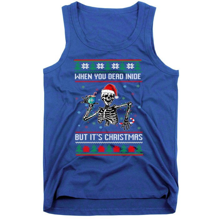 Ugly Xmas When YouRe Dead Inside But Its Christmas Season Gift Tank Top