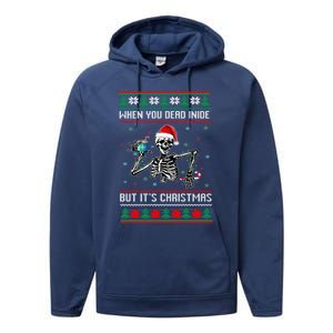 Ugly Xmas When YouRe Dead Inside But Its Christmas Season Gift Performance Fleece Hoodie