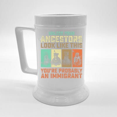 Unless Your Ancestors American YouRe Probably An Immigrant Beer Stein