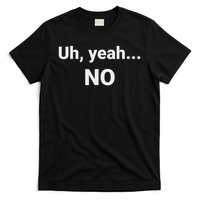 Uh, Yeah... No T-Shirt