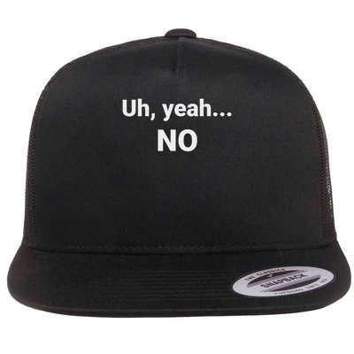 Uh, Yeah... No Flat Bill Trucker Hat
