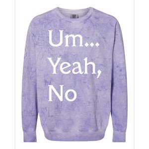 Um Yeah No Funny Saying N Tween Colorblast Crewneck Sweatshirt