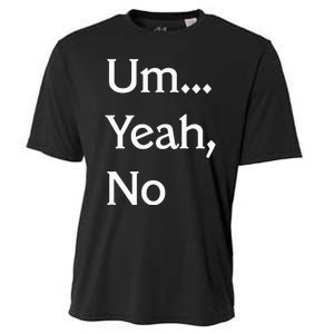 Um Yeah No Funny Saying N Tween Cooling Performance Crew T-Shirt