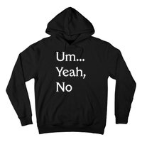 Um Yeah No Funny Saying N Tween Hoodie