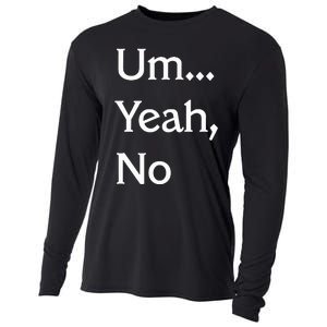 Um Yeah No Funny Saying N Tween Cooling Performance Long Sleeve Crew