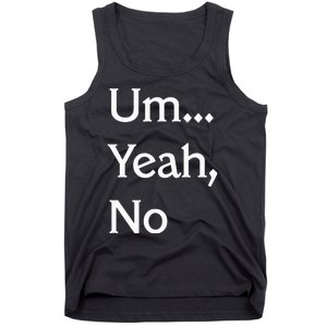 Um Yeah No Funny Saying N Tween Tank Top