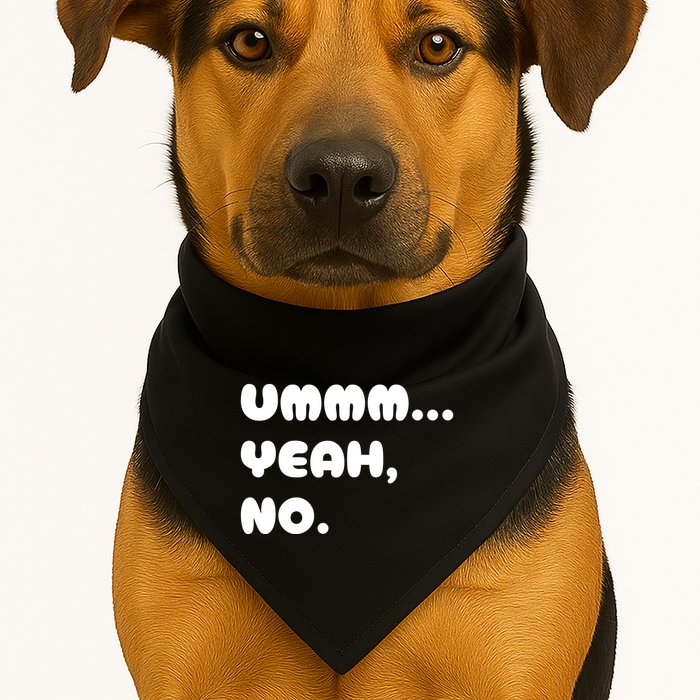Ummm... Yeah No. Funny Sarcastic Friend USA-Made Doggie Bandana