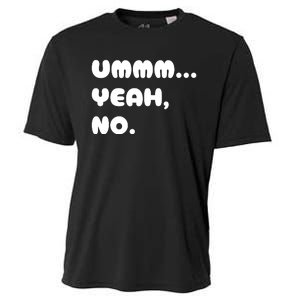 Ummm... Yeah No. Funny Sarcastic Friend Cooling Performance Crew T-Shirt