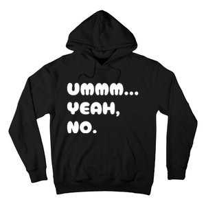 Ummm... Yeah No. Funny Sarcastic Friend Hoodie