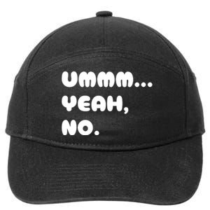 Ummm... Yeah No. Funny Sarcastic Friend 7-Panel Snapback Hat