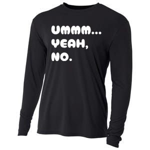 Ummm... Yeah No. Funny Sarcastic Friend Cooling Performance Long Sleeve Crew