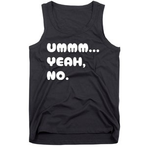 Ummm... Yeah No. Funny Sarcastic Friend Tank Top