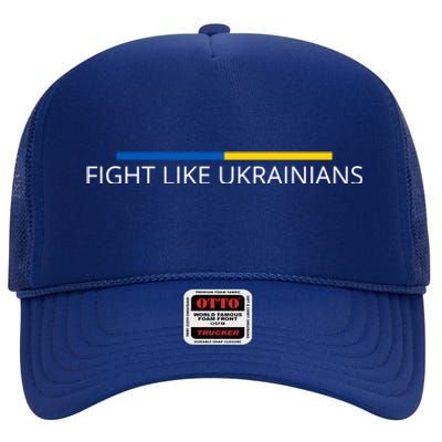 Ukrainian Zelensky Ukraine Army Green Fight Like Ukrainians High Crown Mesh Back Trucker Hat