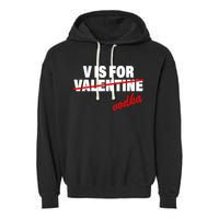 V Is For Val VODKA Garment-Dyed Fleece Hoodie