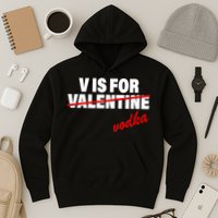 V Is For Val VODKA Hoodie
