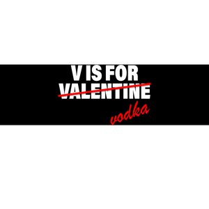 V Is For Val VODKA Bumper Sticker