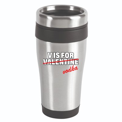 V Is For Val VODKA 16oz Travel Tumbler