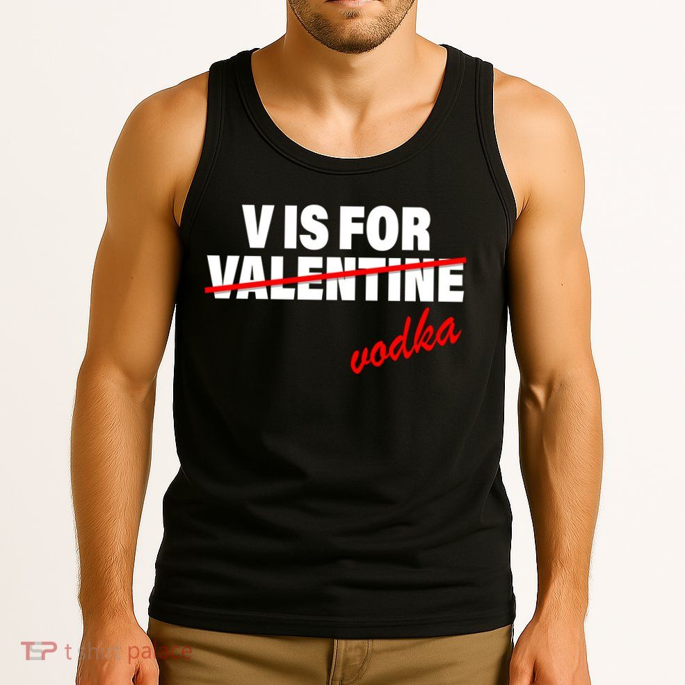 V Is For Val VODKA Tank Top