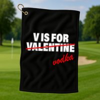 V Is For Val VODKA Golf Towel