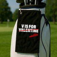 V Is For Val VODKA Golf Towel