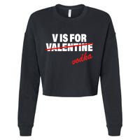 V Is For Val VODKA Cropped Pullover Crew