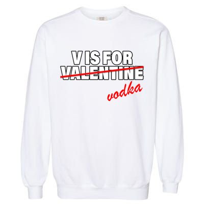 V Is For Val VODKA Garment-Dyed Sweatshirt