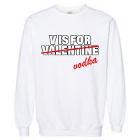V Is For Val VODKA Garment-Dyed Sweatshirt