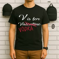 V Is For Valentine Vodka T-Shirt