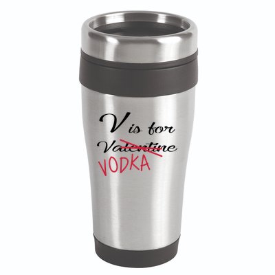 V Is For Valentine Vodka 16oz Travel Tumbler