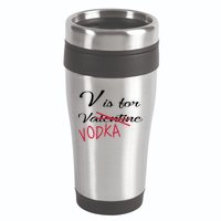 V Is For Valentine Vodka 16oz Travel Tumbler