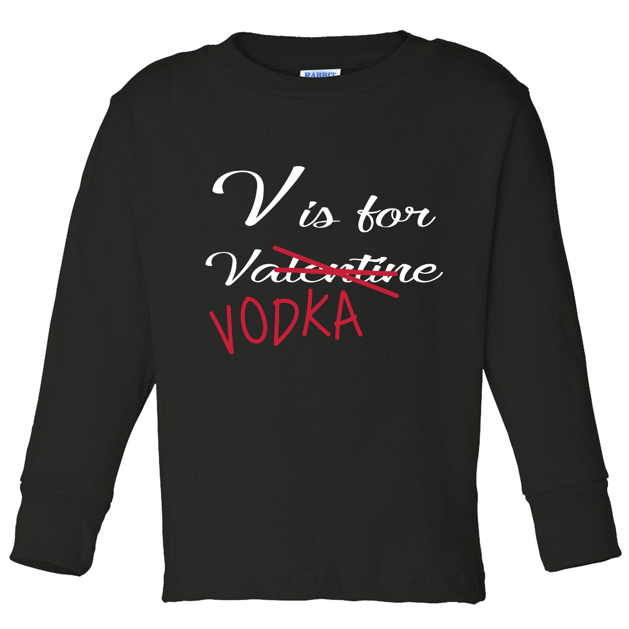 V Is For Valentine Vodka Toddler Long Sleeve Shirt