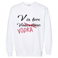 V Is For Valentine Vodka Garment-Dyed Sweatshirt