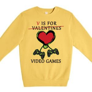 V Is For Video Games Anti Valentines Premium Crewneck Sweatshirt