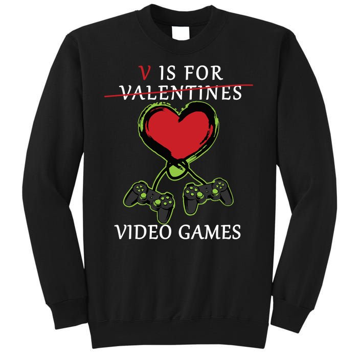 V Is For Video Games Anti Valentines Tall Sweatshirt