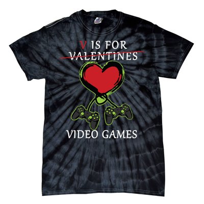 V Is For Video Games Anti Valentines Tie-Dye T-Shirt