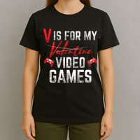 V Is For Video Games Funny Valentines Day T-Shirt