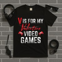 V Is For Video Games Funny Valentines Day T-Shirt