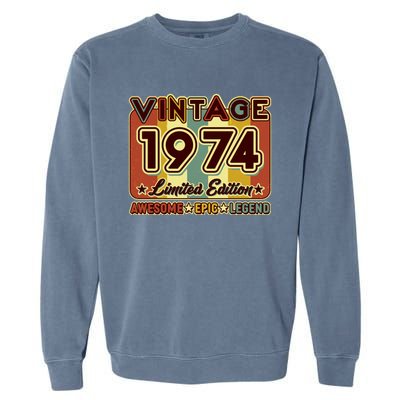 Vintage 1974 50th Birthday Limited Edition Awesome Epic Legend Garment-Dyed Sweatshirt