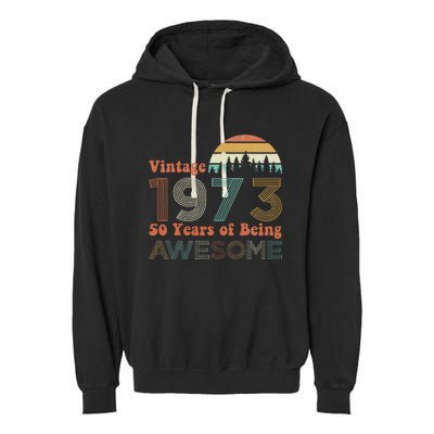 Vintage 1973 50 Years Of Being Awesome 50th Birthday Garment-Dyed Fleece Hoodie