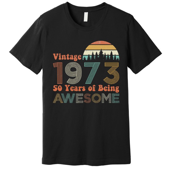 Vintage 1973 50 Years Of Being Awesome 50th Birthday Premium T-Shirt