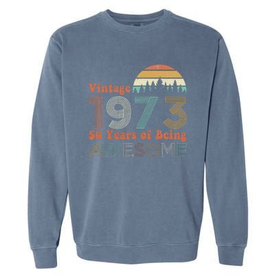 Vintage 1973 50 Years Of Being Awesome 50th Birthday Garment-Dyed Sweatshirt