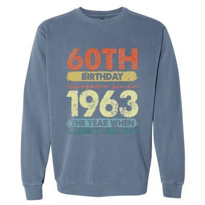 Vintage 1963 60 Year Old Gifts Limited Edition 60th Birthday Garment-Dyed Sweatshirt