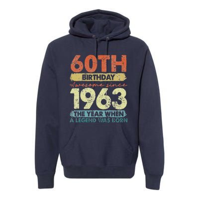 Vintage 1963 60 Year Old Gifts Limited Edition 60th Birthday Premium Hoodie