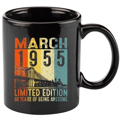 Vintage 1955 68 Yrs Old Made In March 1955 68th Birthday 11oz C Handle Ceramic Mug