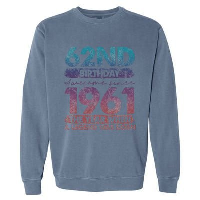 Vintage 1961 62 Year Old Gifts Limited Edition 62nd Birthday Cute Garment-Dyed Sweatshirt