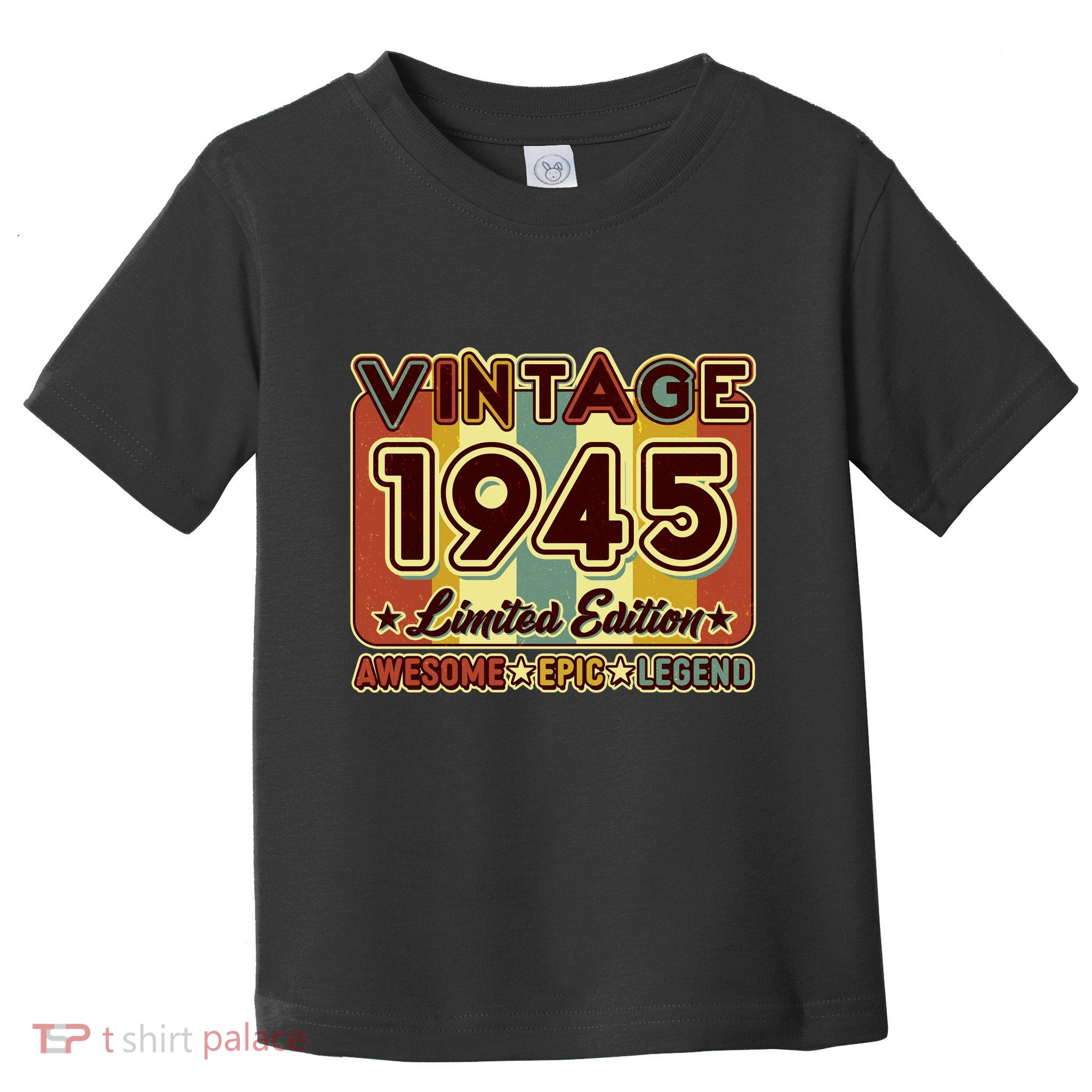 Vintage 1945 80th Birthday Limited Edition Awesome Epic Legend Toddler T-Shirt