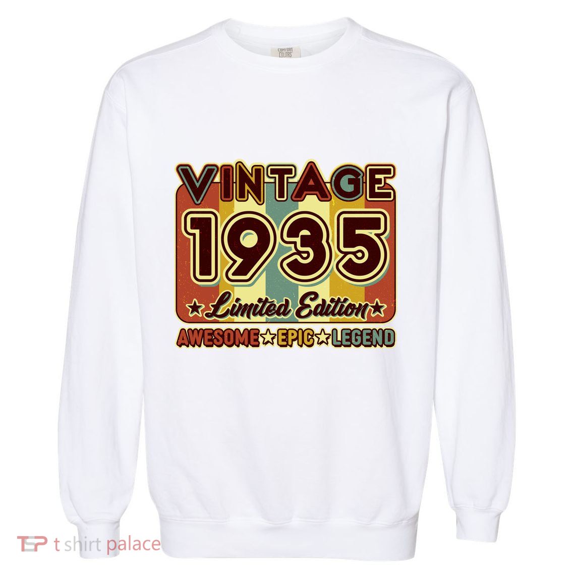 Vintage 1935 90th Birthday Limited Edition Awesome Epic Legend Garment-Dyed Sweatshirt